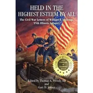 USED-Held in the Highest Esteem by All: The Civil War Letters of William B. Chilvers, 95th Illinois Infantry by Thomas Pressly (Paperback)