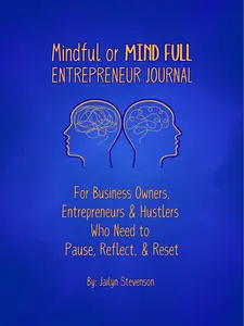Mindful or Mind Full: Entrepreneur Reflection journal