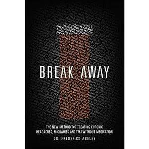 USED-Break Away: The New Method for Treating Chronic Headaches, Migraines, and TMJ without Medication by Dr. Frederick Abeles (2015-05-03) by Dr. Frederick Abeles (Paperback)