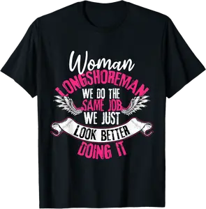 Woman Longshoreman We Do The Same Job We Just Look Better T-Shirt - Parisbus Shop 72B0D2PMBCQ3