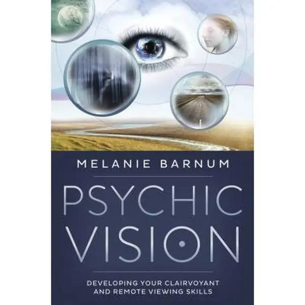 USED-Psychic Vision: Developing Your Clairvoyant and Remote Viewing Skills by Barnum, Melanie (Paperback)