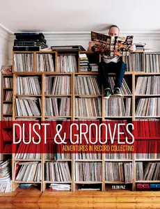 Dust & Grooves: Adventures in Record Collecting