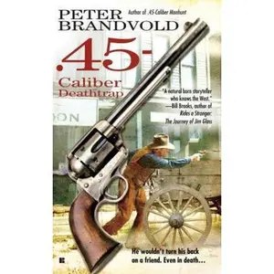 USED-.45-Caliber Deathtrap by Peter Brandvold (Unknown)