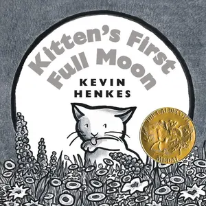Kitten's First Full Moon: A Caldecott Award Winner -- Kevin Henkes - Board Book