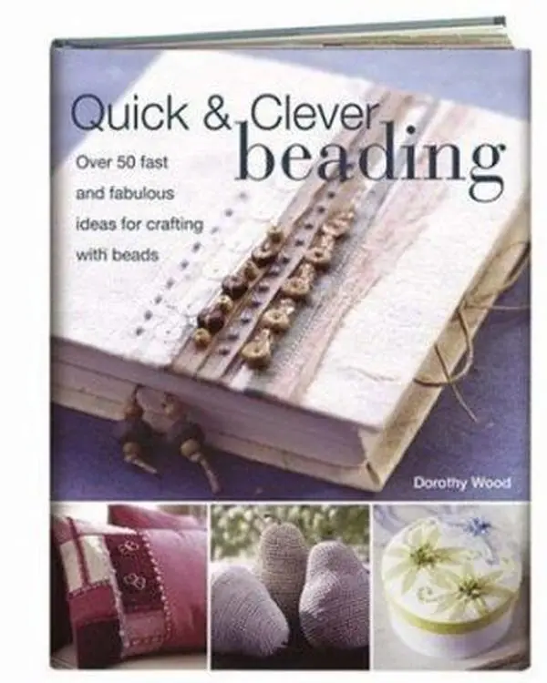 Used Book - Quick & Clever Beading by Dorothy Wood (Paperback, English) - Crafting Ideas, Projects with Accent Beads & Beaded Motifs