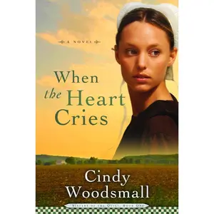 USED-When the Heart Cries: Book 1 in the Sisters of the Quilt Amish Series by Woodsmall, Cindy (Paperback)