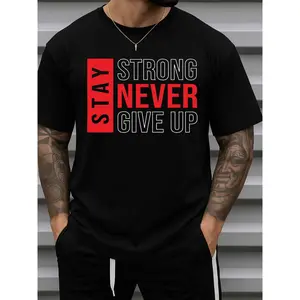 "Stay Strong Never Give Up" Motivational Quote T-Shirt for Men, Black Tee with Red Lettering Design, Breathable Elastic Cotton Fabric, Regular Fit, Machine Washable, Casual Wear for Work, Daily & Outdoor Activities
