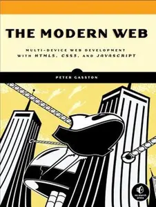 USED-The Modern Web: Multi-Device Web Development with HTML5, CSS3, and JavaScript by Gasston, Peter (Paperback)