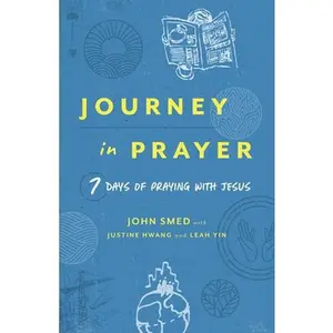 USED-Journey in Prayer: 7 Days of Praying with Jesus by Smed, John (Paperback)