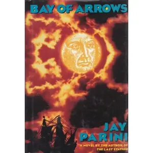 USED Book - Bay of Arrows by Jay Parini (Hardcover) - english