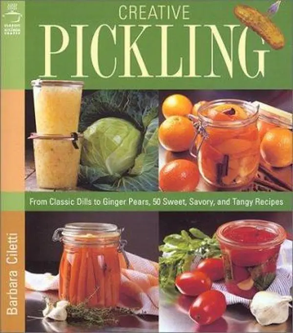 USED Book - Creative Pickling: Salsas, Chutneys, Sauces & Preserves for Today's Adventurous Cook by Barbara Ciletti (Hardcover) - english