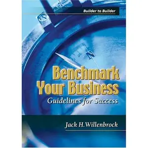 USED-Benchmark Your Business: Guidelines for Success (Builder to Builder) by Jack H. Willenbrock (Paperback)
