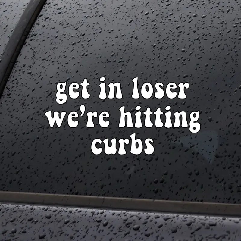 1 Handmade "Get in Loser We Are Hitting Curbs" Car Sticker, 5" x 2.5" Customizable Color & Size Automotive Decal, Easy to Apply, Long-Holding Permanent Vinyl Waterproof for Car Truck SUV, 1 Handmade Decal, Customizable Color And Size