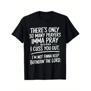 Plus Size, T-Shirt - "Prayers Always Have an End, Pray Before I Start Cursing You, I Don'T Want to Bother The Lord Again" Short-Sleeved Crew Neck Shirt, Eye-Catching Declaration Design - Suitable for Casual Outings And Daily Wear