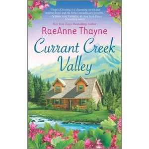 USED-Currant Creek Valley: A Clean & Wholesome Romance by Thayne, Raeanne (Mass Market Paperback)
