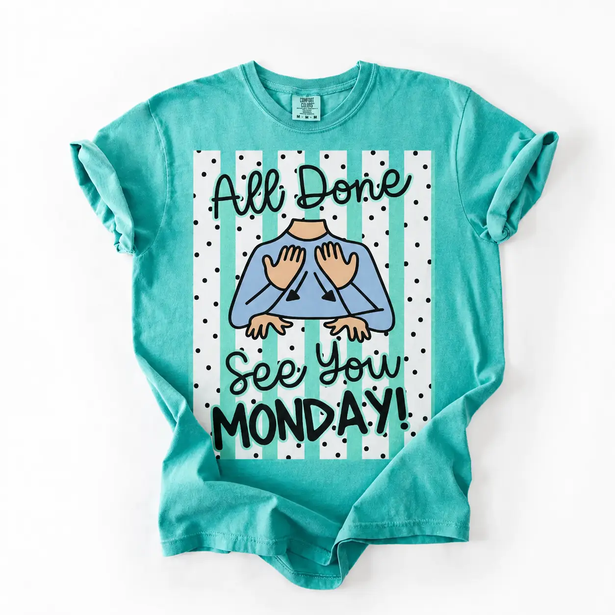Comfort Color ASL See You Monday Shirt, All Done Sign Language Graphic Tee, SPED Teacher Friday Shirt, Special Education Weekend Outfit
