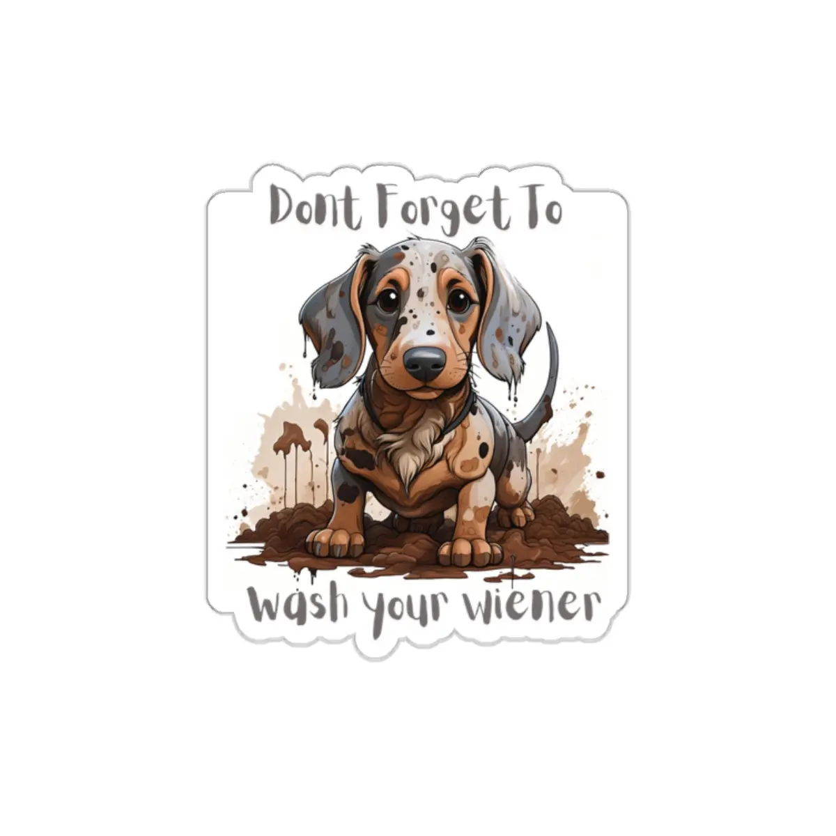 "Don't Forget to Wash Your Wiener" Dachshund Sticker - Funny Dog Lover Vinyl Decal