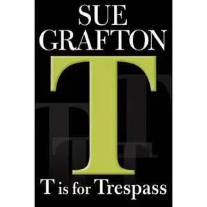 USED-T Is for Trespass: A Kinsey Millhone Novel by Grafton, Sue (Hardcover)