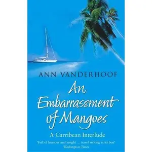 USED-An Embarassment of Mangoes by Ann Vanderhoof (Paperback)