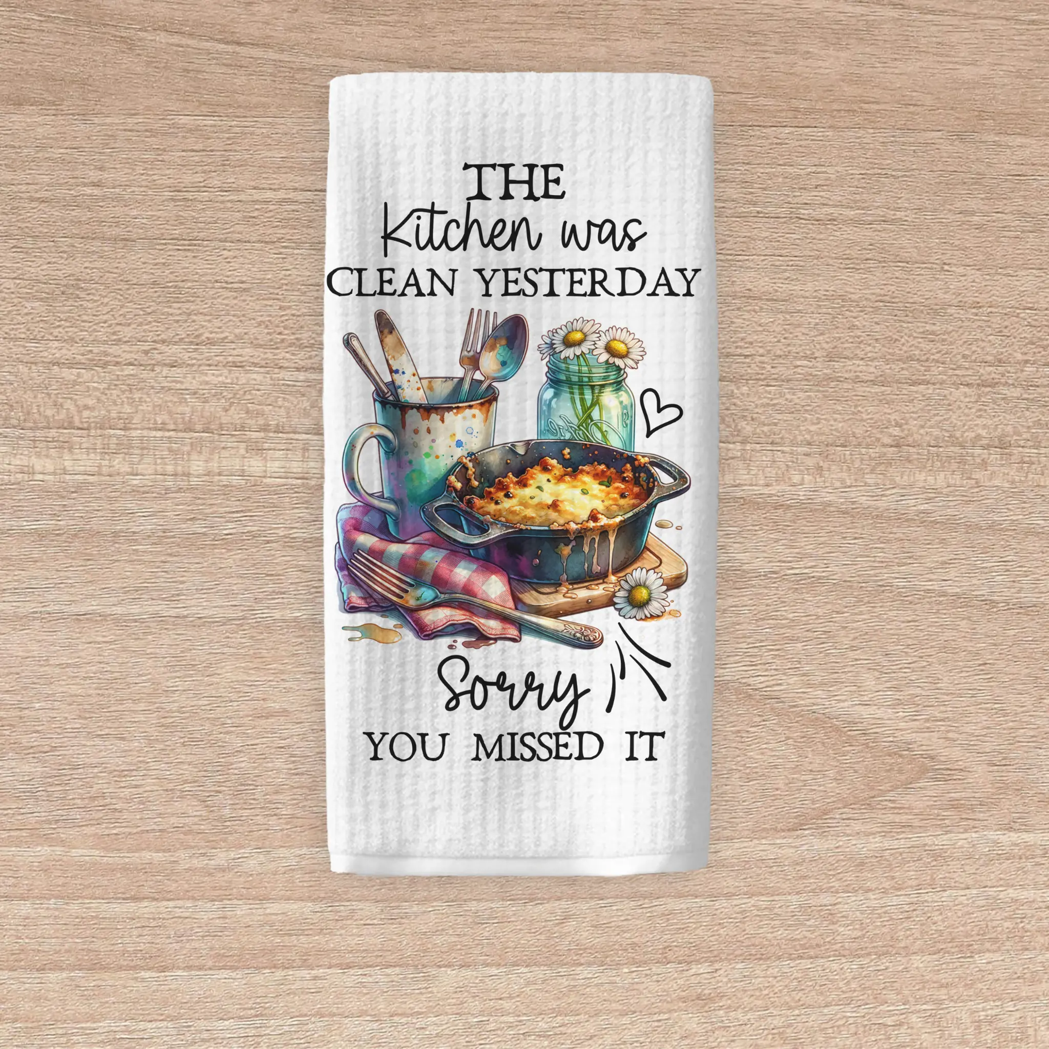 Cleaning Hand Towel - The Kitchen Was Clean Yesterday Sorry You Missed It Sublimated Towel 18in X 28in