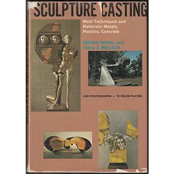 USED-Sculpture Casting; Mold Techniques and Materials, Metals, Plastics, Concrete, by Dennis Kowal (Hardcover)