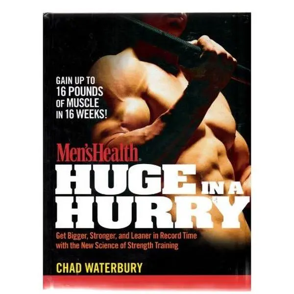 USED-Men's Health Huge in a Hurry: Get Bigger, Stronger, and Leaner in Record Time with the New Science of Strength Training by chad-waterbury (Hardcover)