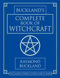 Buckland's Complete Book of Witchcraft -- Raymond Buckland - Paperback