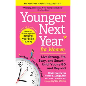 Younger Next Year for Women by Henry S. Lodge, Chris Crowley, Allan J. Hamilton, Gail Sheehy [Paperback Book]