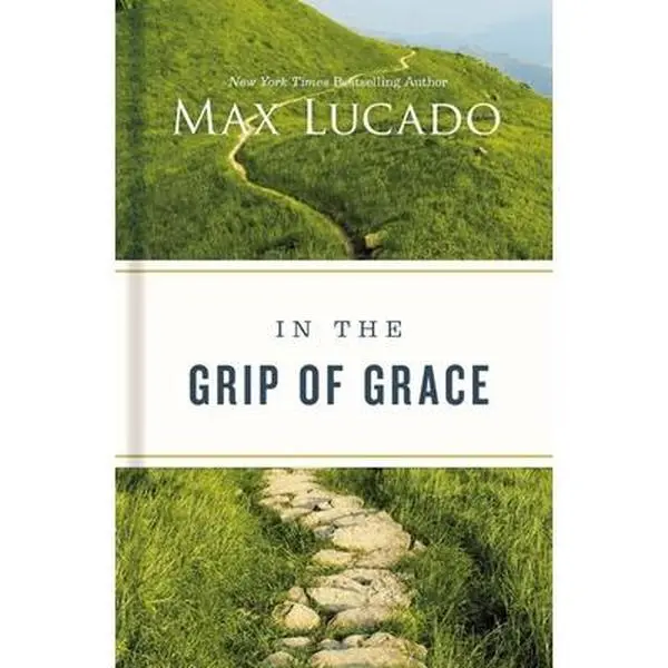 Used Good Book - In the Grip of Grace: Letting Go of Self-Sufficiency, Trust in God and Discover Grace by Max Lucado (Hardcover, English, Thomas Nelson)