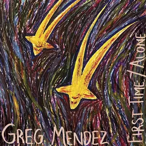 Greg Mendez - First Time / Alone  [7-INCH SINGLE VINYL RECORD]