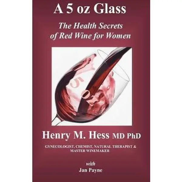 USED-A 5 oz Glass: The Health Secrets of Red Wine for Women by Hess MD, Henry M. (Paperback)