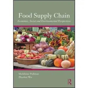 USED-Food Supply Chain Management: Economic, Social and Environmental Perspectives by Pullman, Madeleine (Paperback)