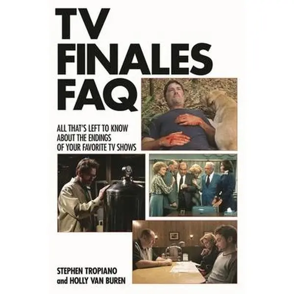 USED-TV Finales FAQ: All That's Left to Know about the Endings of Your Favorite TV Shows by Tropiano, Stephen (Paperback)