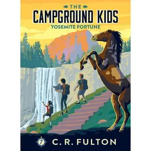 Yosemite Fortune: #7 -- C. R. Fulton, Hardcover