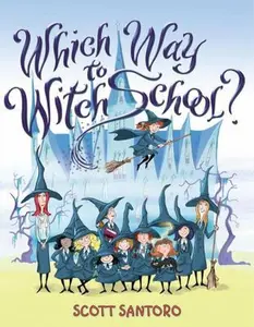 USED-Which Way to Witch School? by Santoro, Scott (Paperback)