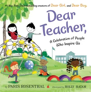 Dear Teacher,: A Celebration of People Who Inspire Us by Paris Rosenthal||Holly Hatam [Hardback Book]