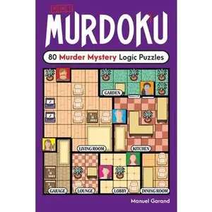 Murdoku: 80 Murder Mystery Logic Puzzles -- Manuel Garand, Paperback