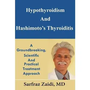 USED-Hypothyroidism And Hashimoto's Thyroiditis: A Groundbreaking, Scientific And Practical Treatment Approach by Zaidi, Sarfraz (Paperback)