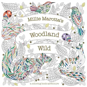Millie Marotta's Woodland Wild by Millie Marotta [Paperback Book]