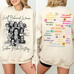 Well-Behаved Women Seldom Make History T-Shirts, Vote Fеminist Sweatshirts