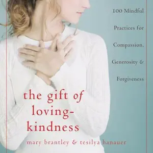USED-The Gift of Loving-Kindness: 100 Meditations on Compassion, Generosity, and Forgiveness by Mary Brantley MA  LMFT (Paperback)