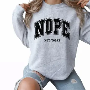 Gildan Nope Not Today Crewneck Sweatshirt - Comfortable Fit, Bold Statement, High-Quality Material, Gray Color - Loose Casual Womenswear