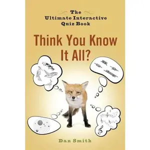 USED-Think You Know It All?: The Ultimate Interactive Quiz Book by Dan Smith (Paperback)