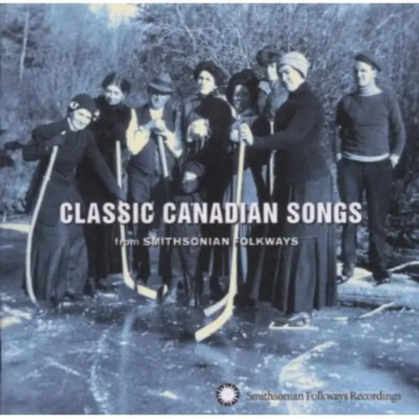 Various Artists - Classic Canadian Songs from Smithsonian Folkways  [COMPACT DISC - CD]