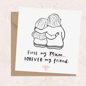 1pc First, there is my mother, who will always be my friend Card - Birthday Card - Mother's Day Card