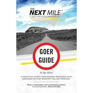 USED-Goer Guide, All Age Edition: A Practical Short-Term Mission Resource with Emphasis on Post-Ministry Follow Through (The Next Mile) by Brian J. Heerwagen (Paperback)