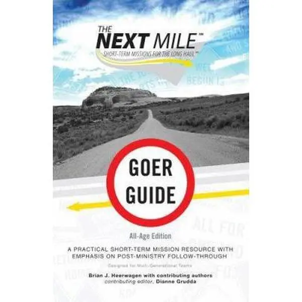 USED-Goer Guide, All Age Edition: A Practical Short-Term Mission Resource with Emphasis on Post-Ministry Follow Through (The Next Mile) by Brian J. Heerwagen (Paperback)