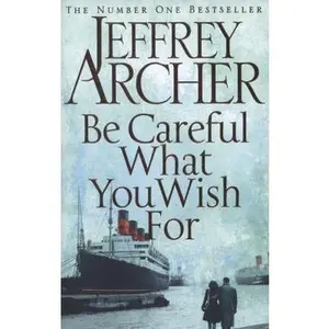 USED-Be Careful What You Wish For (The Clifton Chronicles) by Jeffrey Archer (2014-03-11) by Archer Jeffrey (Hardcover)