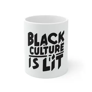 Black Culture Is Lit - Ceramic Mug 11oz Beverage Ceramic Drink Drinkware Tea Coffee Classic Tumbler Washable Cup