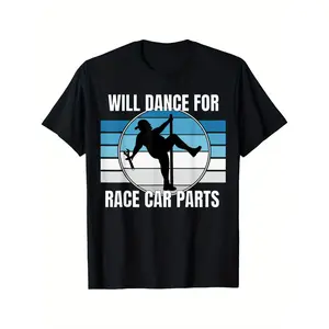 Mens Dirt Track Racing Will Dance For Race Car Parts T-shirt Comfortable, Casual Short Sleeve, Daily Wear, All Season, Black, Men Made in USA